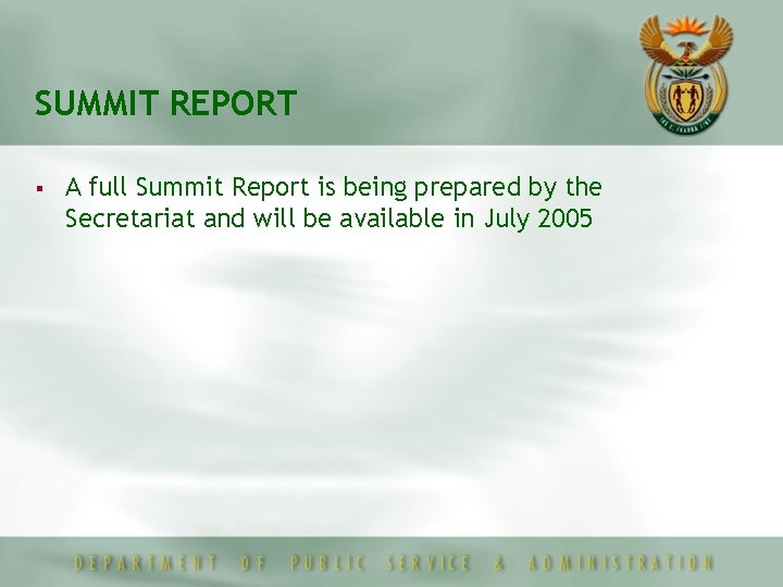 SUMMIT REPORT § A full Summit Report is being prepared by the Secretariat and