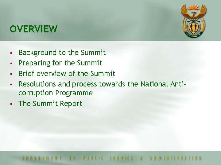 OVERVIEW § § § Background to the Summit Preparing for the Summit Brief overview