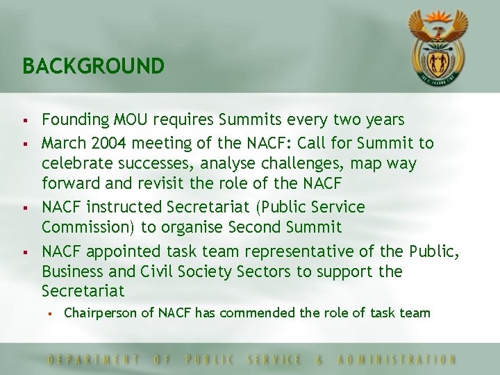 BACKGROUND § § Founding MOU requires Summits every two years March 2004 meeting of