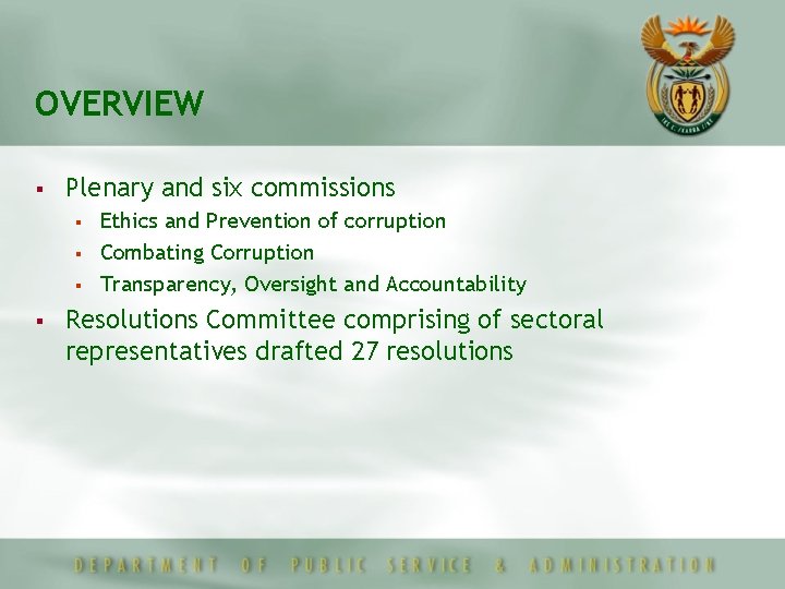 OVERVIEW § Plenary and six commissions § § Ethics and Prevention of corruption Combating