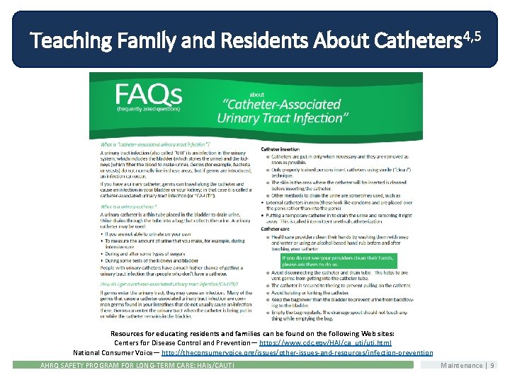 Teaching Family and Residents About Catheters 4, 5 Resources for educating residents and families