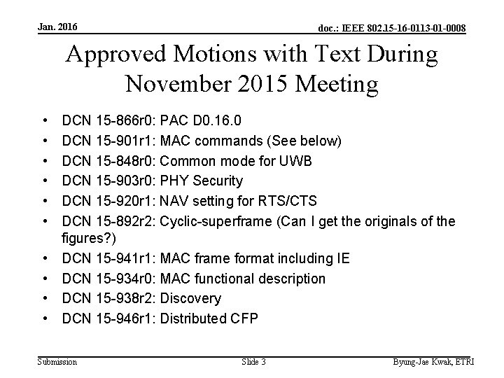 Jan. 2016 doc. : IEEE 802. 15 -16 -0113 -01 -0008 Approved Motions with