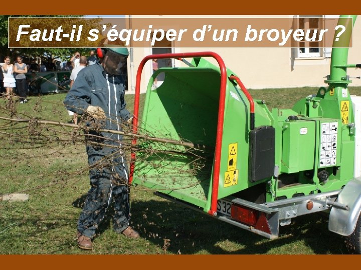 Faut-il s’équiper d’un broyeur ? 