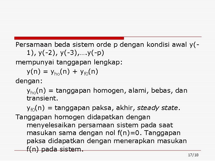 Persamaan beda sistem orde p dengan kondisi awal y(1), y(-2), y(-3), …. y(-p) mempunyai