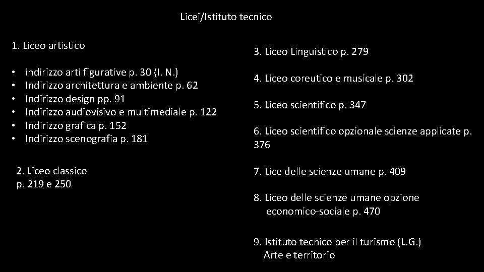 Licei/Istituto tecnico 1. Liceo artistico • • • indirizzo arti figurative p. 30 (I.