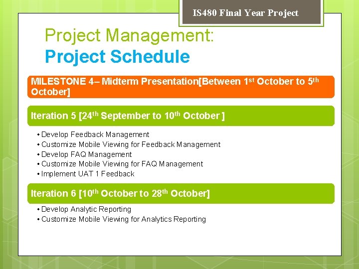 IS 480 Final Year Project Management: Project Schedule MILESTONE 4– Midterm Presentation[Between 1 st