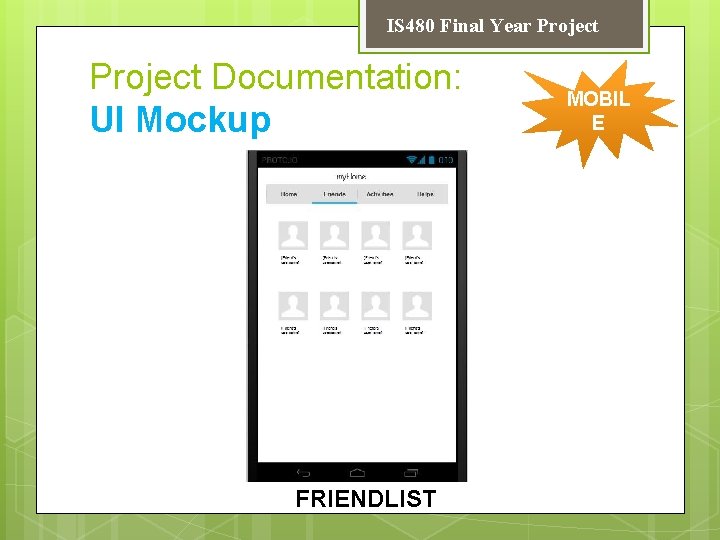 IS 480 Final Year Project Documentation: UI Mockup FRIENDLIST MOBIL E 