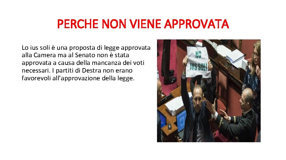 PERCHE NON VIENE APPROVATA Lo ius soli è una proposta di legge approvata alla