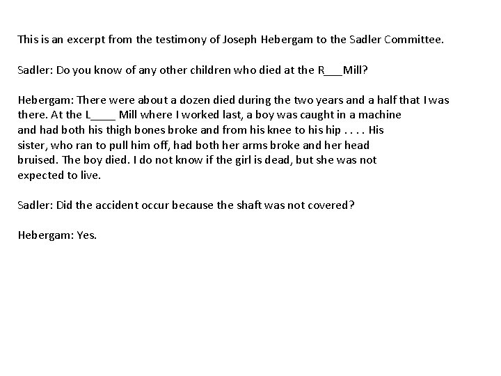 This is an excerpt from the testimony of Joseph Hebergam to the Sadler Committee.