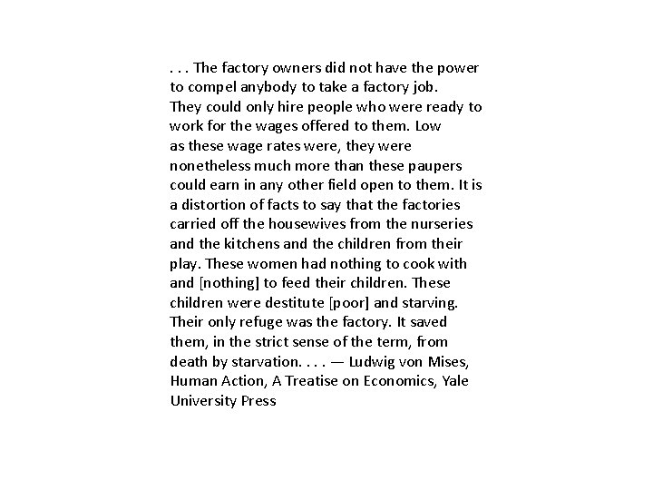 . . . The factory owners did not have the power to compel anybody