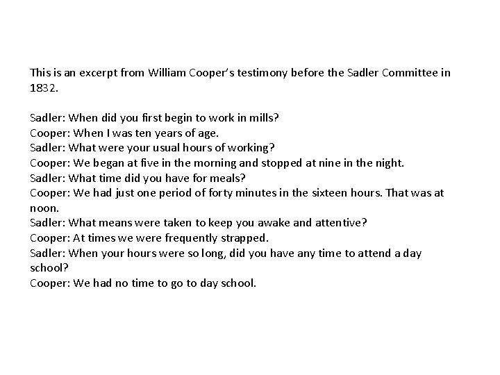 This is an excerpt from William Cooper’s testimony before the Sadler Committee in 1832.