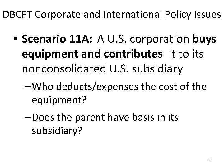 DBCFT Corporate and International Policy Issues • Scenario 11 A: A U. S. corporation