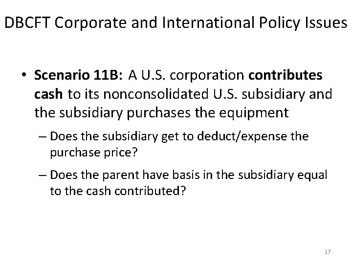 DBCFT Corporate and International Policy Issues • Scenario 11 B: A U. S. corporation