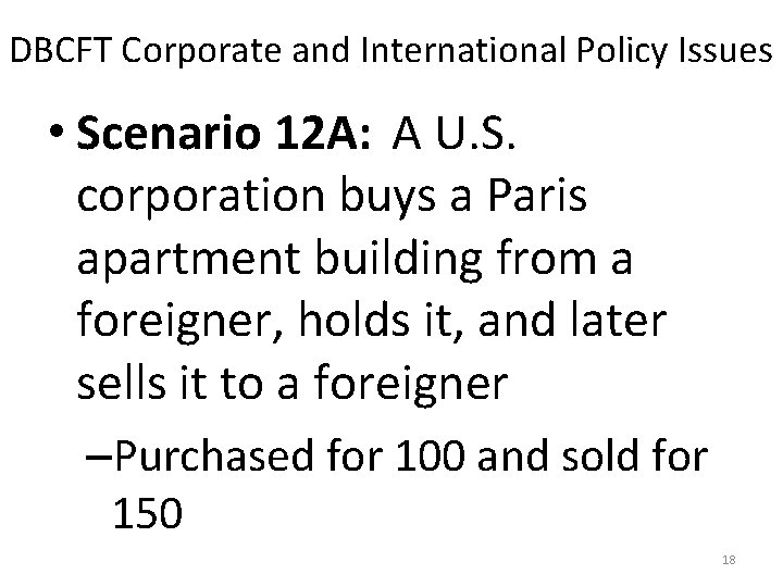 DBCFT Corporate and International Policy Issues • Scenario 12 A: A U. S. corporation