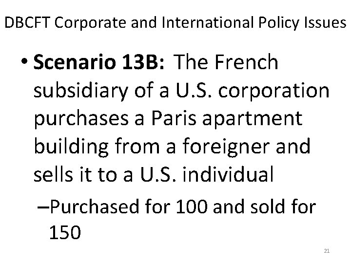 DBCFT Corporate and International Policy Issues • Scenario 13 B: The French subsidiary of