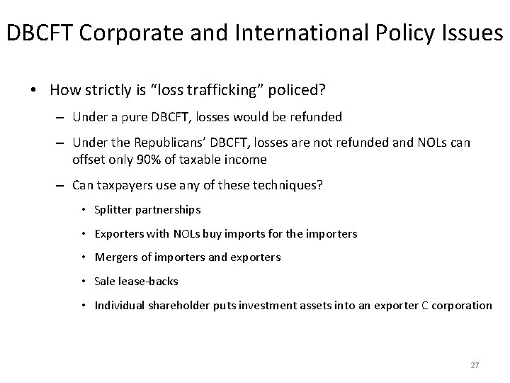DBCFT Corporate and International Policy Issues • How strictly is “loss trafficking” policed? –