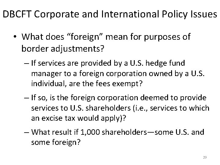 DBCFT Corporate and International Policy Issues • What does “foreign” mean for purposes of