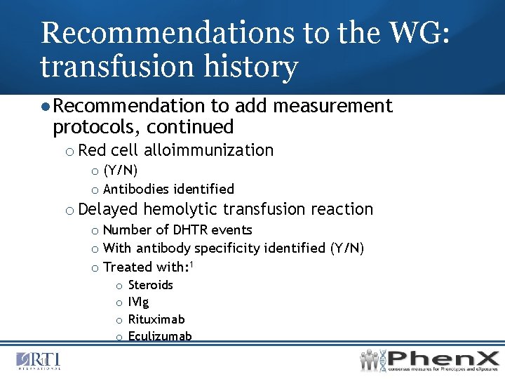 Recommendations to the WG: transfusion history ●Recommendation to add measurement protocols, continued o Red