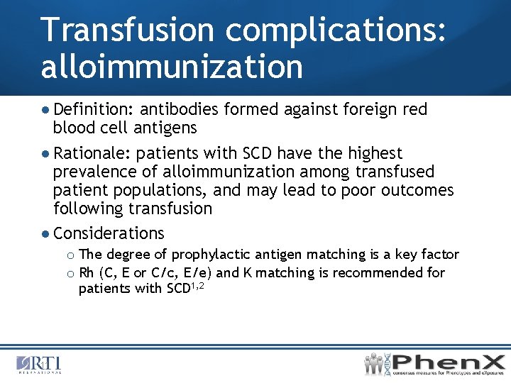 Transfusion complications: alloimmunization ● Definition: antibodies formed against foreign red blood cell antigens ●