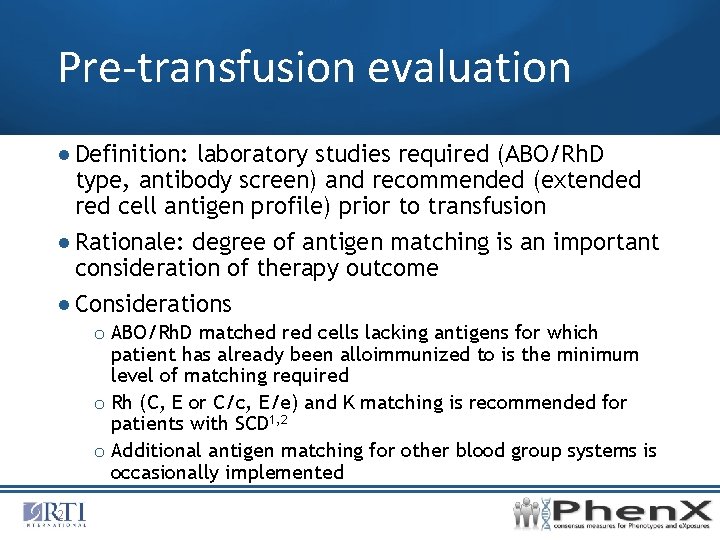 Pre-transfusion evaluation ● Definition: laboratory studies required (ABO/Rh. D type, antibody screen) and recommended