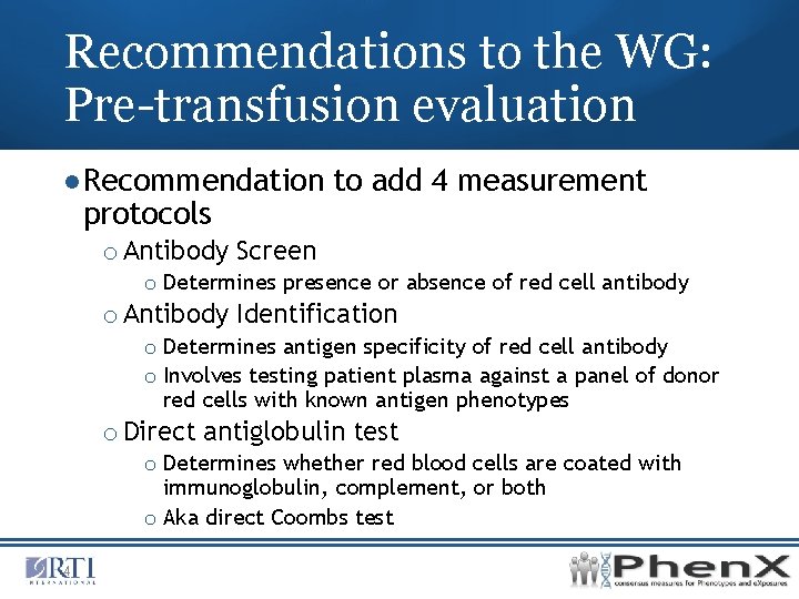 Recommendations to the WG: Pre-transfusion evaluation ●Recommendation to add 4 measurement protocols o Antibody