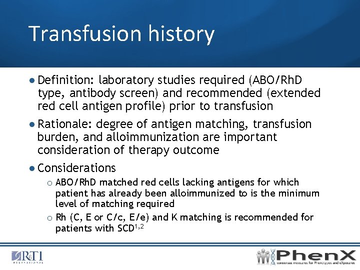 Transfusion history ● Definition: laboratory studies required (ABO/Rh. D type, antibody screen) and recommended