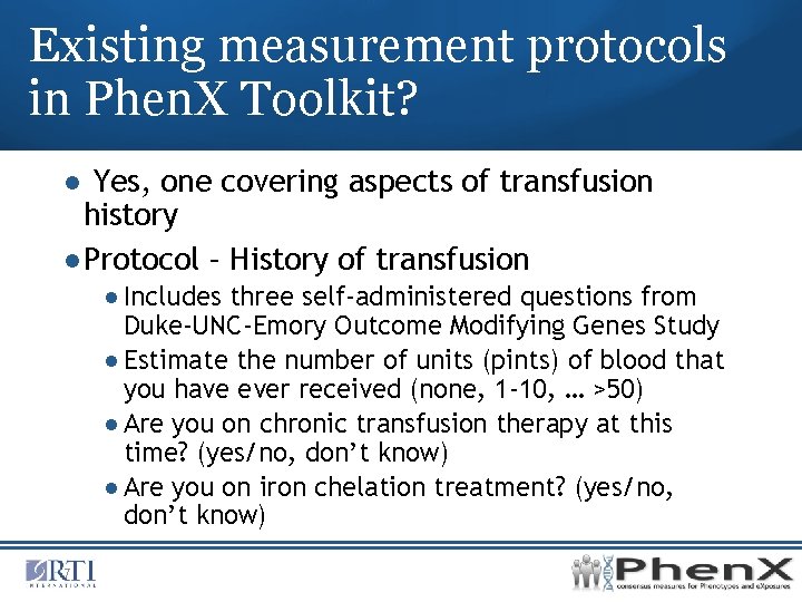 Existing measurement protocols in Phen. X Toolkit? ● Yes, one covering aspects of transfusion