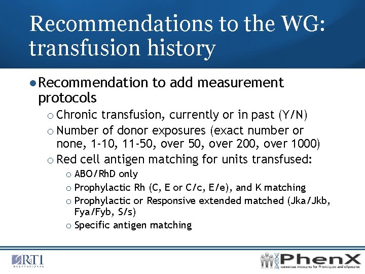 Recommendations to the WG: transfusion history ●Recommendation to add measurement protocols o Chronic transfusion,