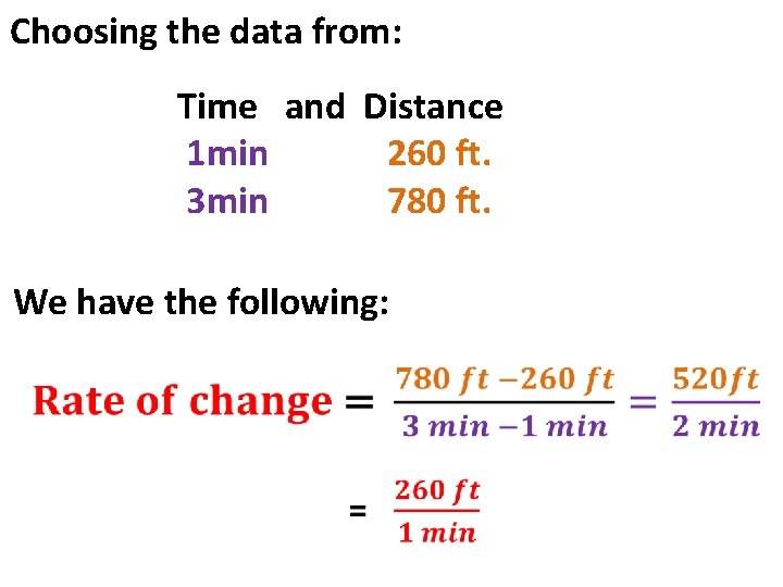 Choosing the data from: Time and Distance 1 min 260 ft. 3 min 780