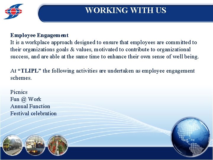 WORKING WITH US Employee Engagement It is a workplace approach designed to ensure that