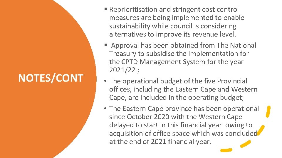 NOTES/CONT § Reprioritisation and stringent cost control measures are being implemented to enable sustainability