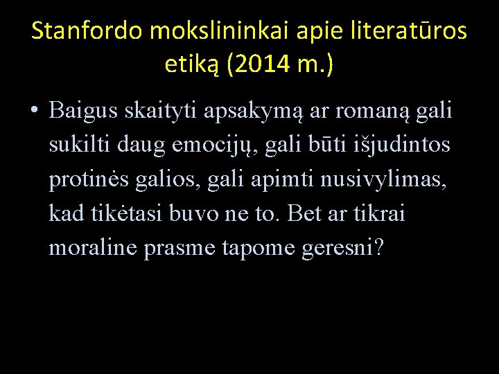 Stanfordo mokslininkai apie literatūros etiką (2014 m. ) • Baigus skaityti apsakymą ar romaną