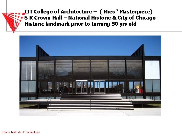 IIT College of Architecture – ( Mies ‘ Masterpiece) S R Crown Hall –