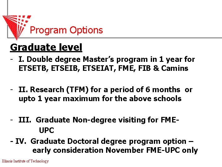 Program Options Graduate level - I. Double degree Master’s program in 1 year for