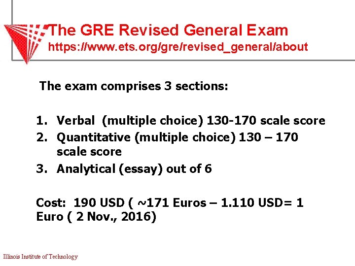 The GRE Revised General Exam https: //www. ets. org/gre/revised_general/about The exam comprises 3 sections: