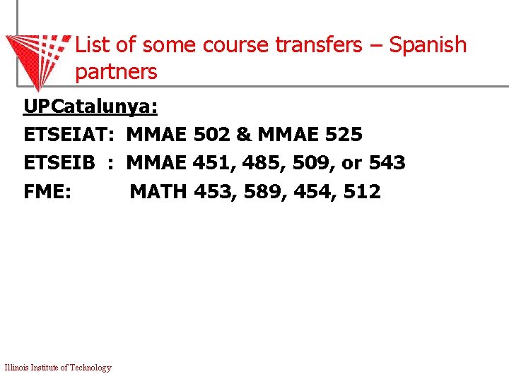 List of some course transfers – Spanish partners UPCatalunya: ETSEIAT: MMAE 502 & MMAE