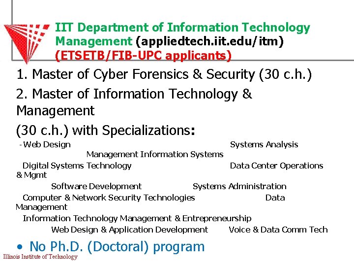 IIT Department of Information Technology Management (appliedtech. iit. edu/itm) (ETSETB/FIB-UPC applicants) 1. Master of