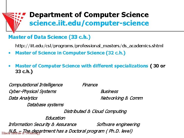 Department of Computer Science science. iit. edu/computer-science Master of Data Science (33 c. h.