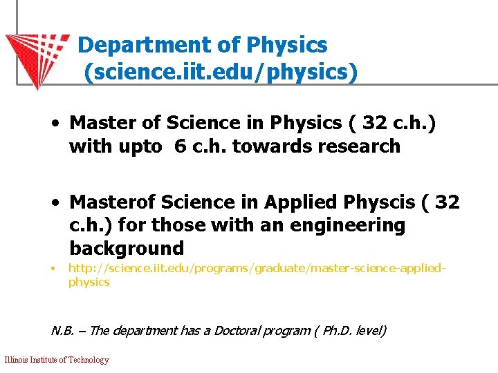 Department of Physics (science. iit. edu/physics) • Master of Science in Physics ( 32