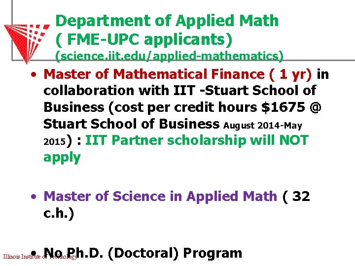 Department of Applied Math ( FME-UPC applicants) (science. iit. edu/applied-mathematics) • Master of Mathematical