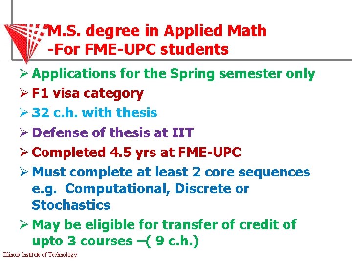 M. S. degree in Applied Math -For FME-UPC students Ø Applications for the Spring