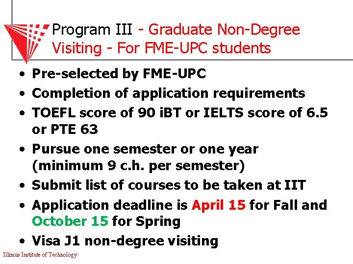 Program III - Graduate Non-Degree Visiting - For FME-UPC students • Pre-selected by FME-UPC