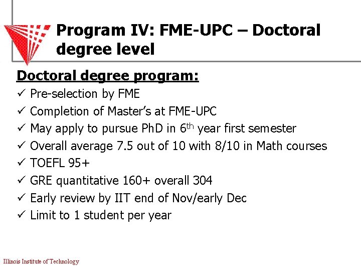 Program IV: FME-UPC – Doctoral degree level Doctoral degree program: ü ü ü ü