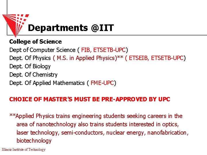 Departments @IIT College of Science Dept of Computer Science ( FIB, ETSETB-UPC) Dept. Of