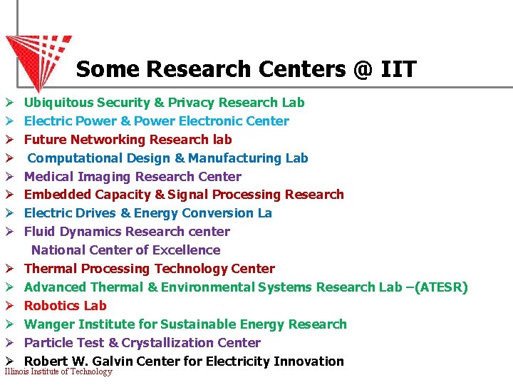 Some Research Centers @ IIT Ø Ø Ø Ø Ubiquitous Security & Privacy Research