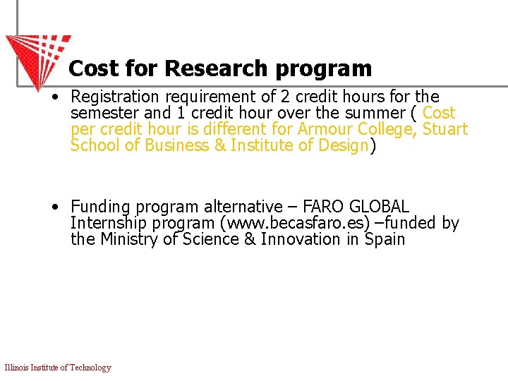 Cost for Research program • Registration requirement of 2 credit hours for the semester