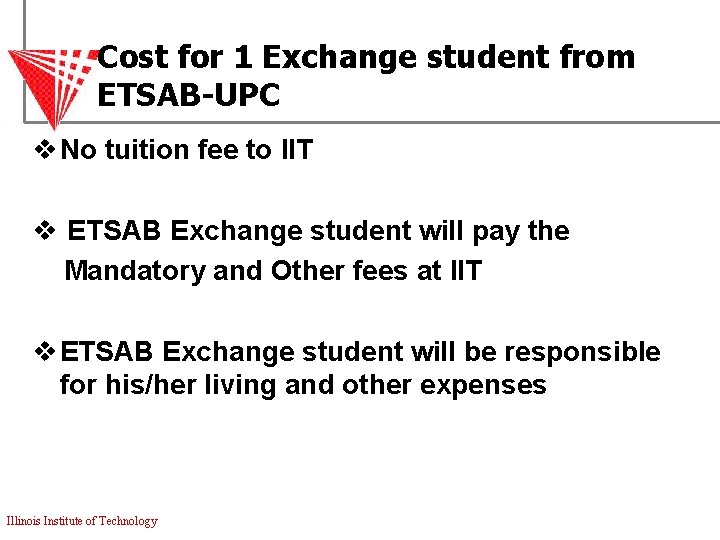Cost for 1 Exchange student from ETSAB-UPC v No tuition fee to IIT v