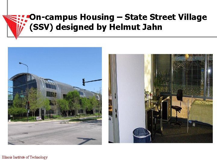 On-campus Housing – State Street Village (SSV) designed by Helmut Jahn Illinois Institute of