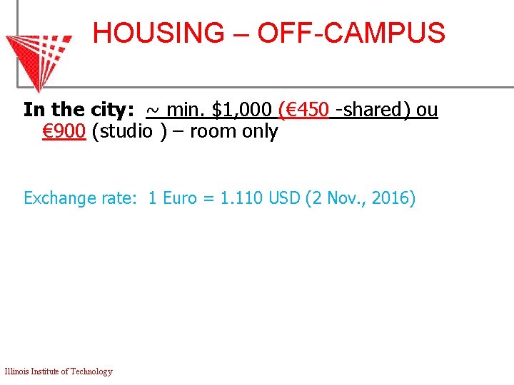 HOUSING – OFF-CAMPUS In the city: ~ min. $1, 000 (€ 450 -shared) ou