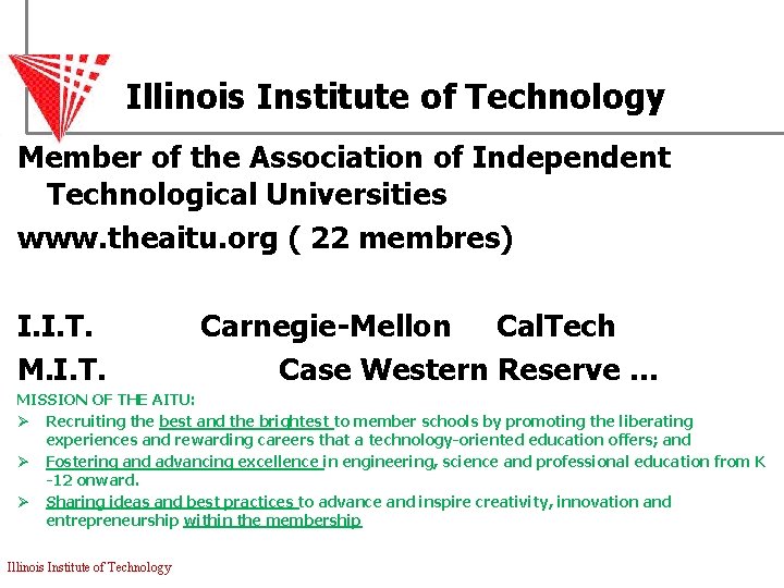 Illinois Institute of Technology Member of the Association of Independent Technological Universities www. theaitu.